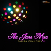 Sahira Chaudhry - Aa Jane Man