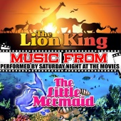 Saturday Night at the Movies - Music from the Lion King & The Little Mermaid