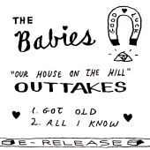 The Babies - Our House on the Hill Outtakes
