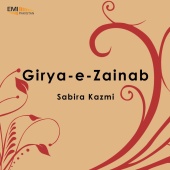 Sabira Kazmi - Girya-E-Zainab (Sabira Kazmi)