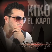 Kiko El Kapo - Pa Guapo Yo