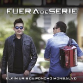 Elkin Uribe & Poncho Monsalvo - Fuera de Serie