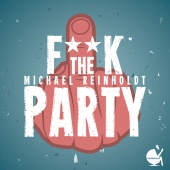 Michael Reinholdt - Fuck the Party