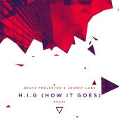 Beatz Projekted & Johnny Labs - H.I.G (How It Goes)