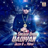 Jazzy B & Popsy - Singhan Diyan Gadiyan