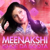 Meenakshi - Ishqe Da Soota