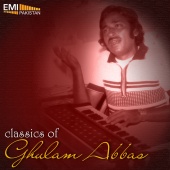 Ghulam Abbas - Classics of Ghulam Abbas