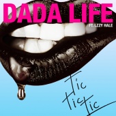 Dada Life - Tic Tic Tic (feat. Lzzy Hale)