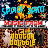 Friday Night at the Movies - Music from Space Jam & Doctor Dolittle