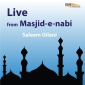 Saleem Gilani - Live from Masjid-E-Nabvi