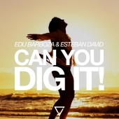 Edu Barboza & Esteban David - Can You Dig It!