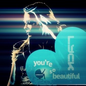 Lyck - You're so Beautiful