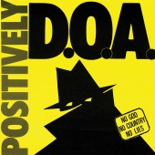D.O.A. - Positively D.O.A. (Remastered)