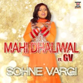 Mahi Dhaliwal - Sohne Vargi