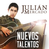 Julián Mercado - Nuevos Talentos