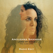 Anoushka Shankar - Land Of Gold (feat. Alev Lenz) [Radio Edit]