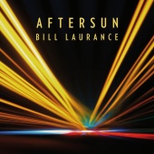 Bill Laurance - Aftersun