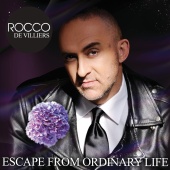 Rocco De Villiers - Escape From Ordinary Life