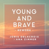Joris Delacroix & Ana Zimmer - Young And Brave [Rework / Ana Zimmer Edit]