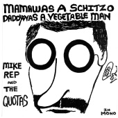 Mike Rep & The Quotas - Mama Was a Schitzo