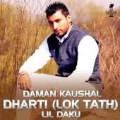 Daman Kaushal & Lil Daku - Dharti (Lok Tath)
