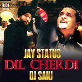 Jay Status & DJ Sanj - Dil Cherdi