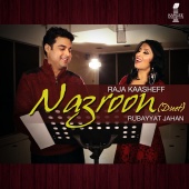 Raja Kaasheff & Rubayyat Jahan - Nazroon (Duet)