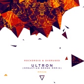 Rockdroid & Overused - Ultron (Sebastian Bronk Remix)