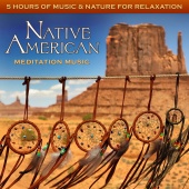 Peace & Meditation Tribe - Native American Meditation Music: 5 Hours of Music & Nature for Relaxation