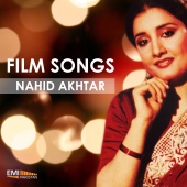 Nahid Akhtar - Film Songs - Nahid Akhtar