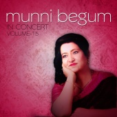 Munni Begum - Munni Begum in Concert, Vol. 15 (Live)