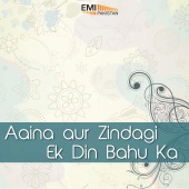 M.Ashraf - Aaina Aur Zindagi / Ek Din Bahu Ka