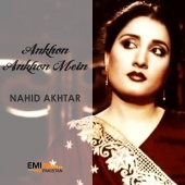Nahid Akhtar - Ankhon Ankhon Men