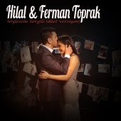 Hilal & Ferman Toprak - Söylesene Sevgili