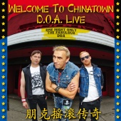 D.O.A. - Welcome to Chinatown: D.O.A. Live