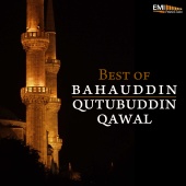 Qutubuddin Qawal & Bahauddin - Best of Bahauddin & Qutubuddin Qawal