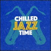 Groove Chill Out Players - Chilled Jazz Time