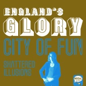 England's Glory - City of Fun / Shattered Illusions