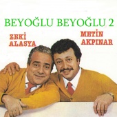 Zeki Alasya & Metin Akpınar - Beyoğlu Beyoğlu 2