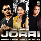 DJ Sanj & Mani Kaur & Jay Status - Jorri