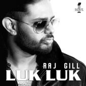 Raj Gill - Luk Luk