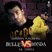 Daman Kaushal & Lil Daku - Bullet vs. Honda
