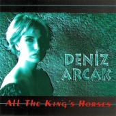 Deniz Arcak - All The King's Horses