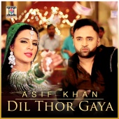 Asif Khan & Naseebo Lal - Dil Thor Gaya