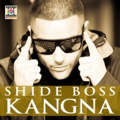 Shide Boss - Kangna