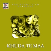 Noor Jehan & Masood Rana & Irene Parveen - Khuda Te Maa (Pakistani Film Soundtrack)