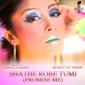 Rubayyat Jahan & Raja Kaasheff - Shathe Robe Tumi (Promise Me)