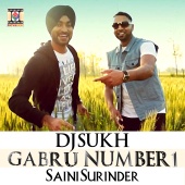 DJ Sukh & Saini Surinder - Gabru Number 1