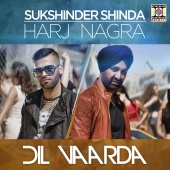 Harj Nagra & Sukshinder Shinda - Dil Vaarda