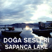 Doğa Sesleri - Sapanca Lake - Nature Sounds for Relaxation , Meditation and Deep Sleep